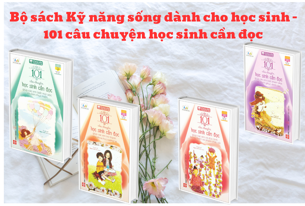 Kỹ năng sống dành cho học sinh - 101 câu chuyện học sinh cần đọc - Ngọn Linh