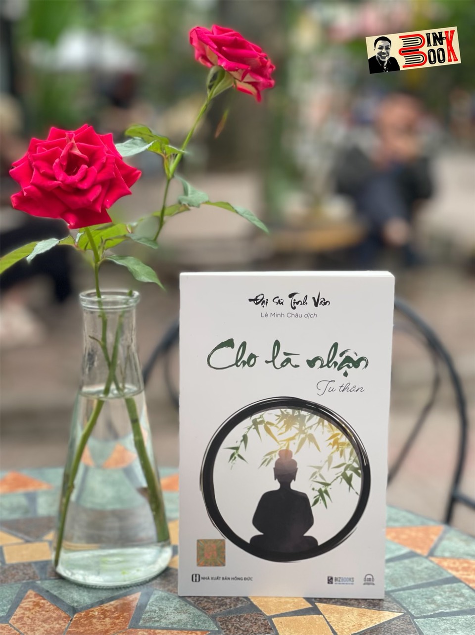 CHO LÀ NHẬN: Tu thân – Đại Sư Tinh Vân – Lê Minh Châu dịch – Bizbooks – NXB Hồng Đức