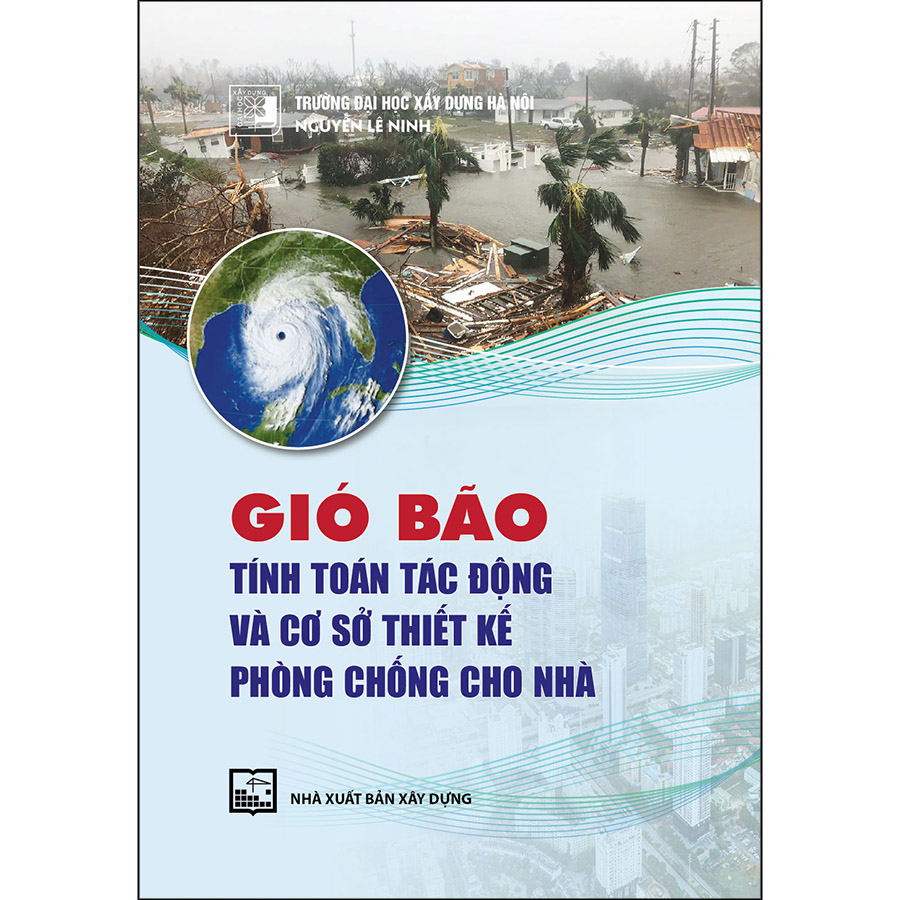 Gió bão tính toán tác động và cơ sở thiết kế phòng chống cho nhà