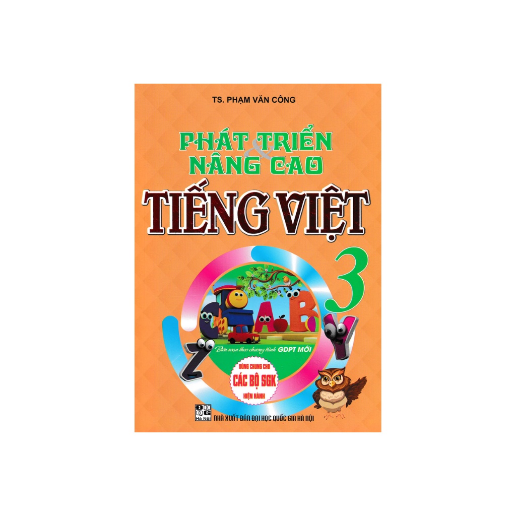 Phát Triển Nâng Cao Tiếng Việt 3 - Dùng Cho các Bộ sách Giáo Khoa Hiện Hành