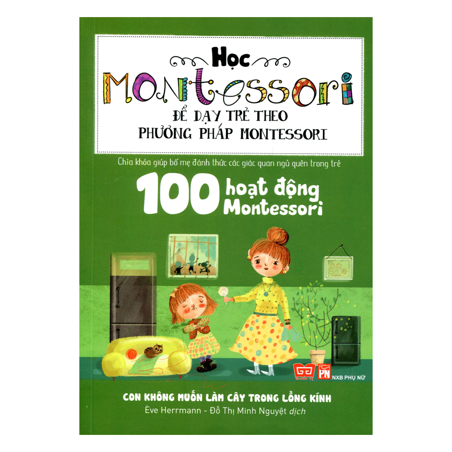 Combo 100 Hoạt Động Montessori ( Bộ 2 Cuốn ) + 60 Hoạt Động Montessori Giúp Trẻ Trưởng Thành: Chờ Con Lớn Thì Đã Muộn