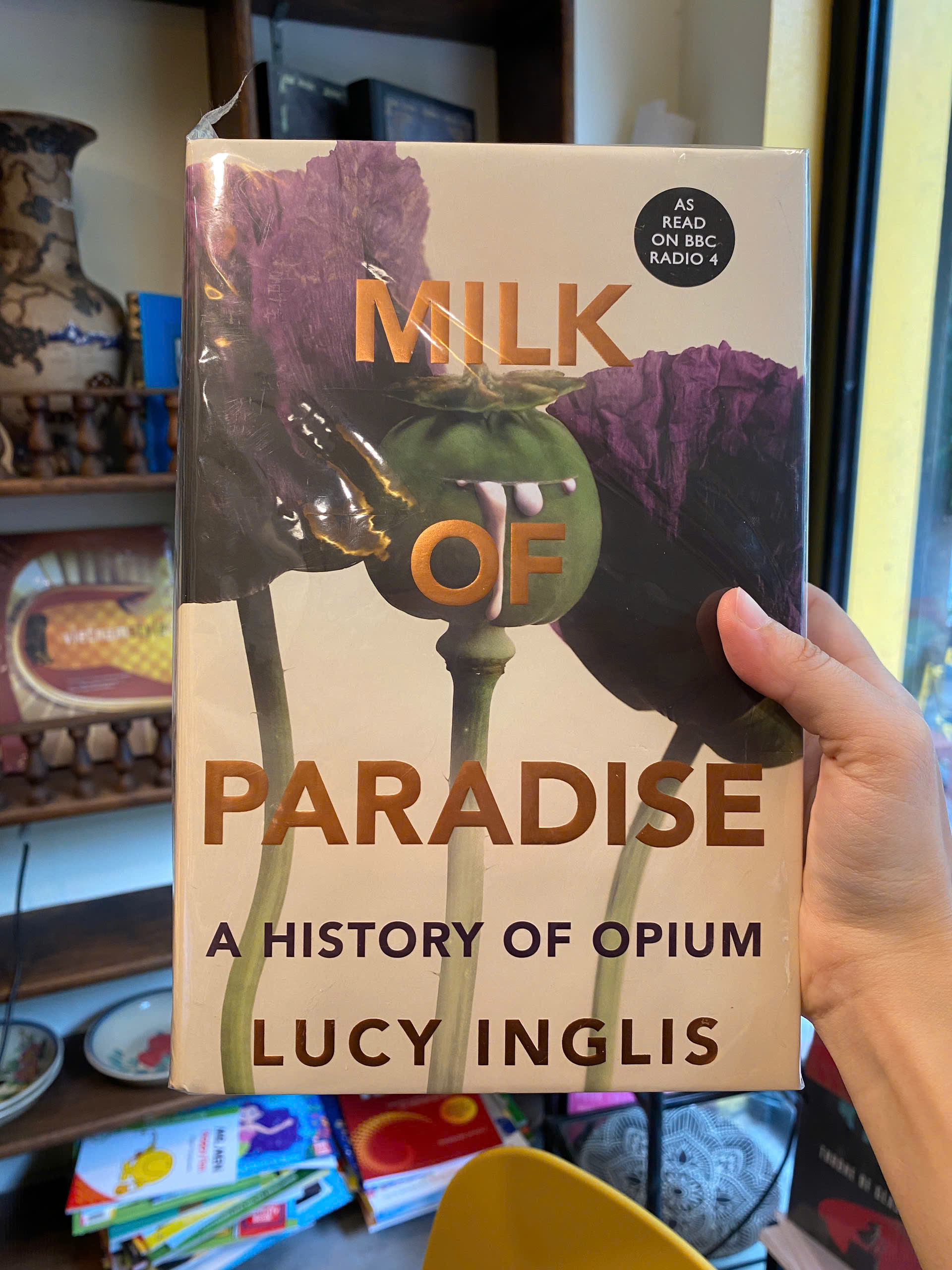Sách - Milk of Paradise: A History of Opium by Lucy Inglis | History Nonfiction / Bìa cứng