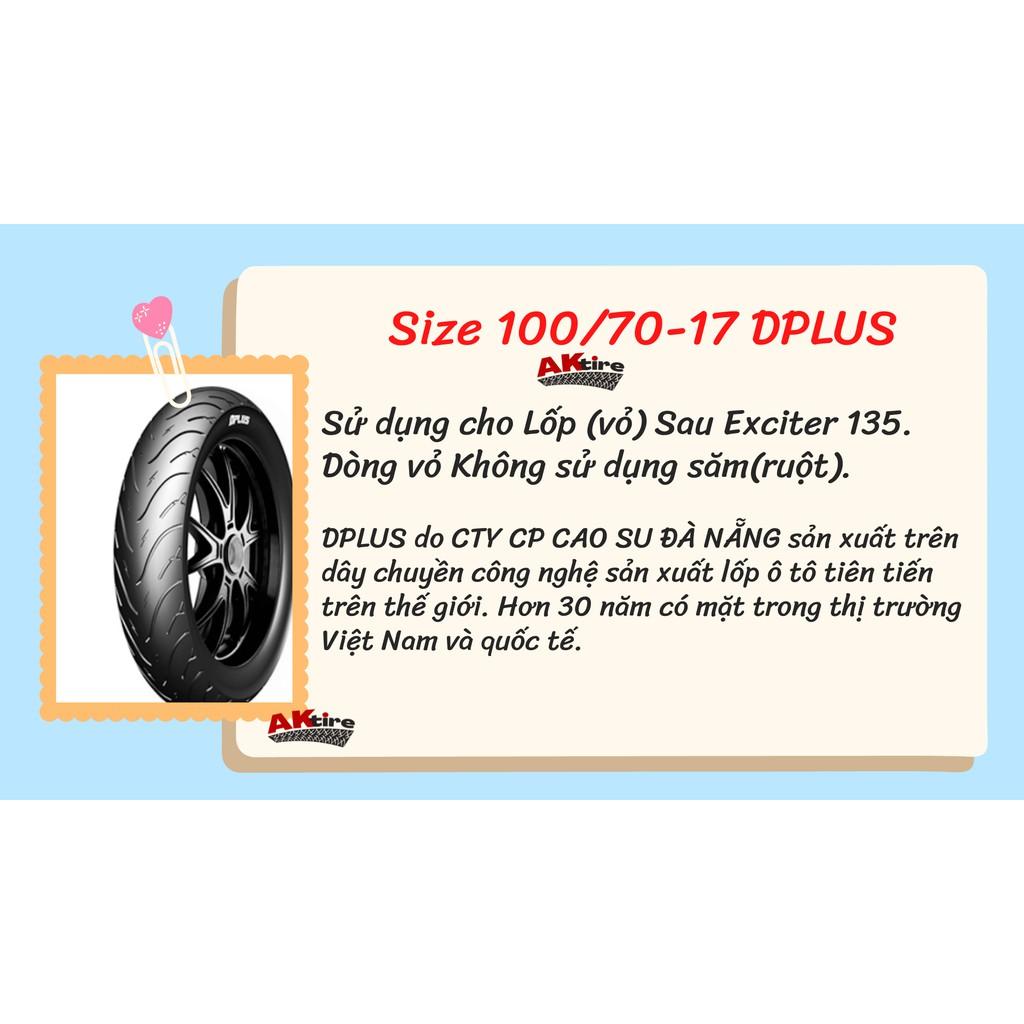 Lốp(vỏ) DPLUS 100/70-17 Dành cho Sau Exciter135 Hàng Chính Hãng