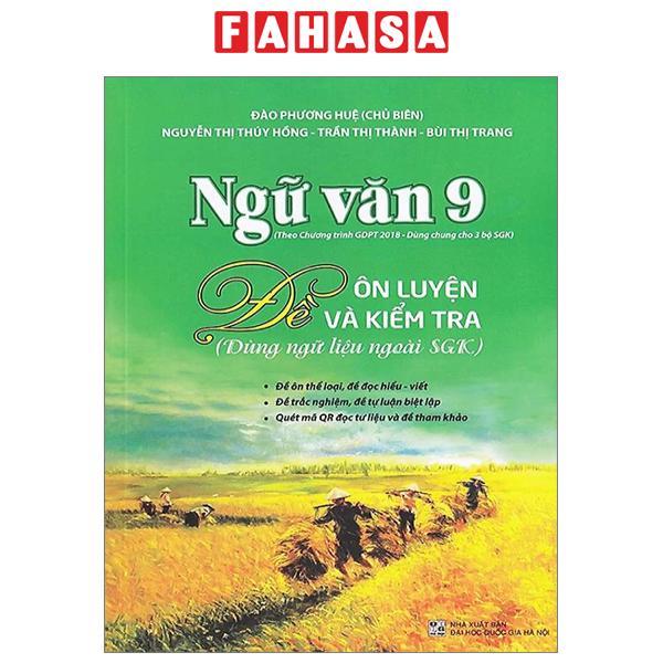 Ngữ Văn 9 - Đề Ôn Luyện Và Kiểm Tra Dùng Ngữ Liệu Ngoài SGK (Theo Chương Trình Giáo Dục 2018)