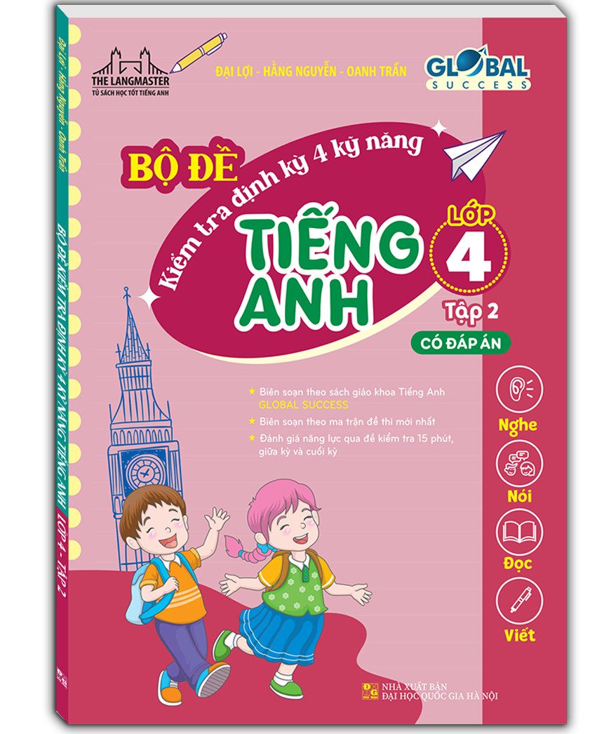GLOBAL SUCEESS - Bộ đề kiểm tra định kỳ 4 kỹ năng tiếng anh lớp 4 tập 2