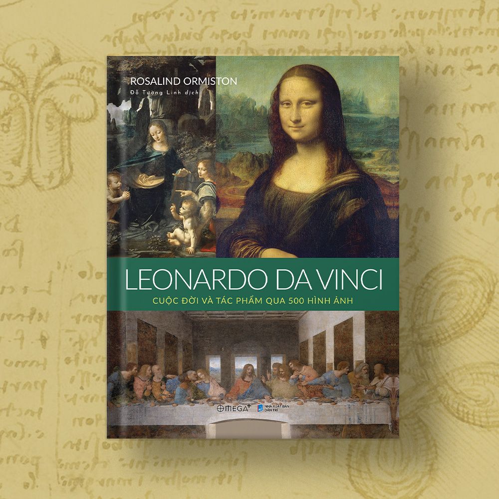 Leonardo Da Vinci - Cuộc Đời Và Tác Phẩm Qua 500 Hình Ảnh