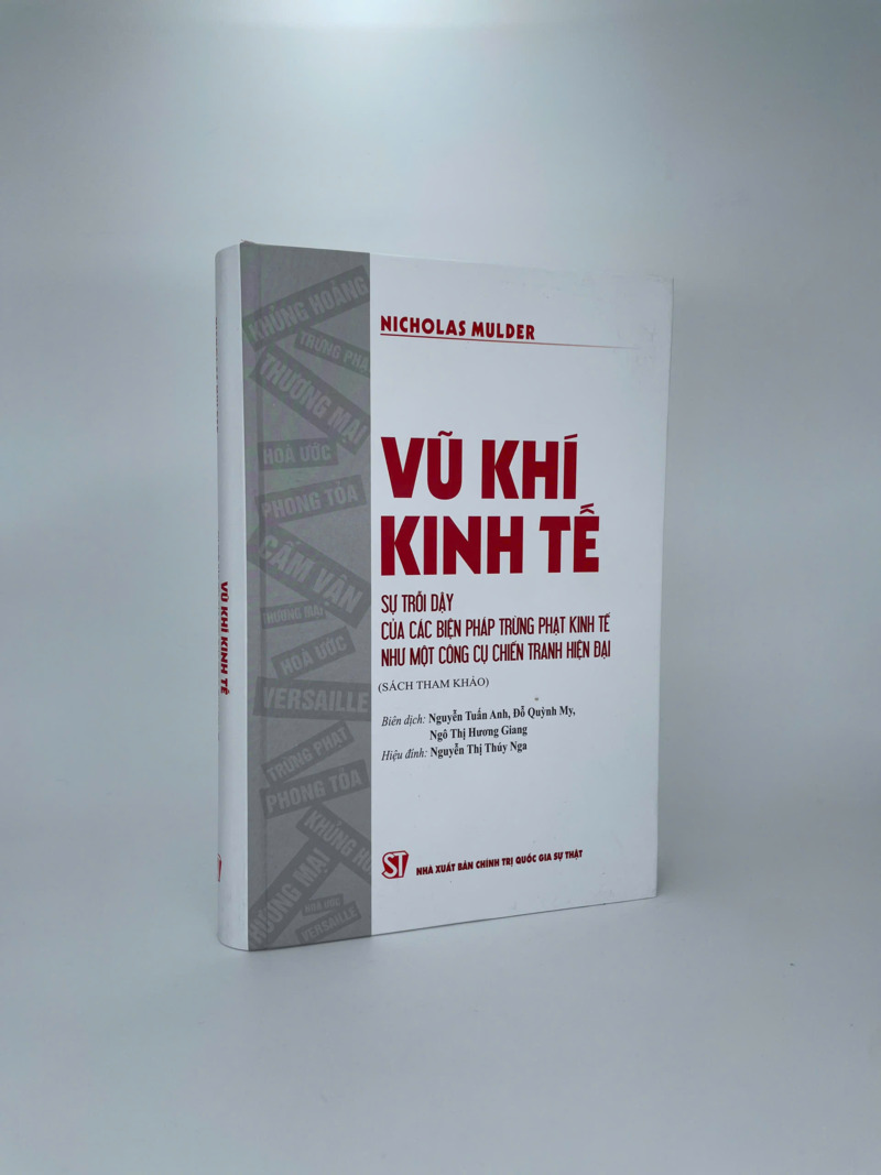 Vũ khí kinh tế: Sự trỗi dậy của các biện pháp trừng phạt kinh tế như một công cụ chiến tranh hiện đại (Sách tham khảo)