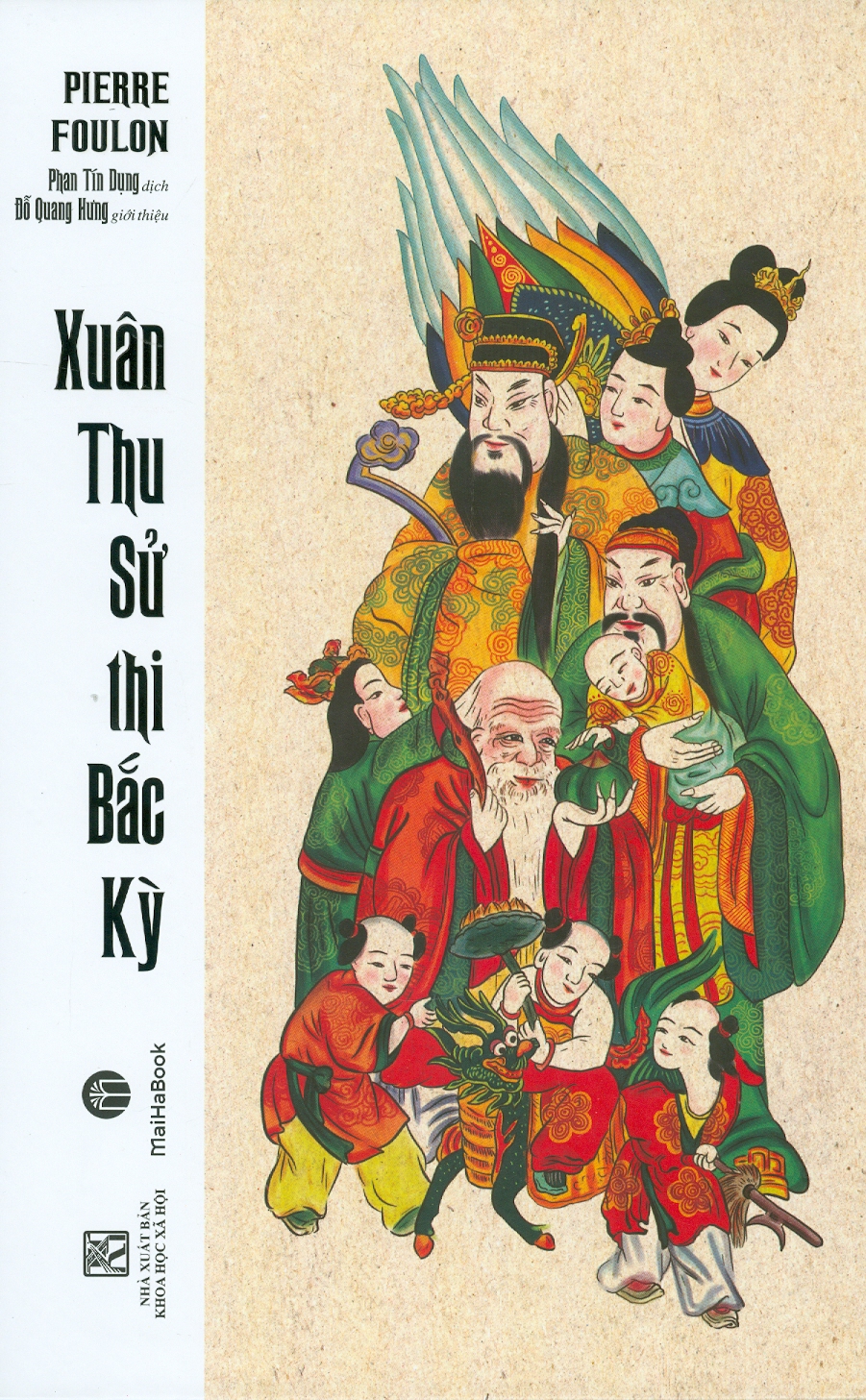 XUÂN THU SỬ THI BẮC KỲ - Pierre Foulon - Phan Tín Dụng dịch – Maihabooks