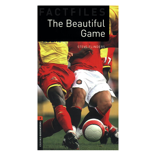 Oxford Bookworms Library Factfiles Level 2: The Beautiful Game