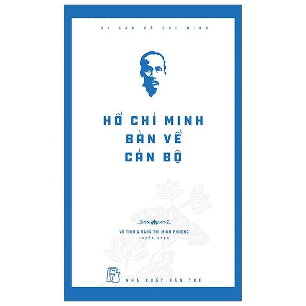 Sách Di Sản Hồ Chí Minh - Hồ Chí Minh Bàn Về Cán Bộ