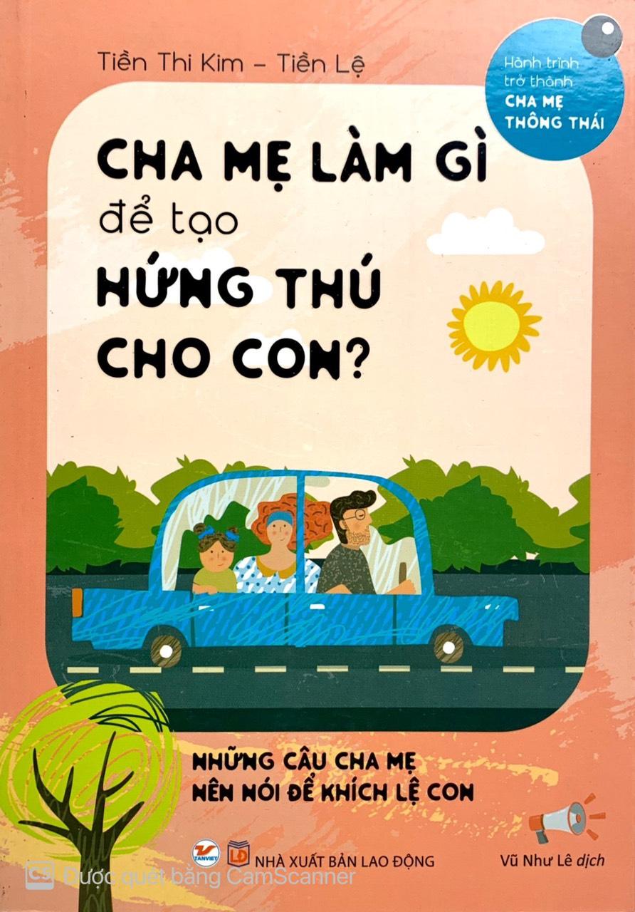 Cha Mẹ Làm Gì Để Tạo Hứng Thú Cho Con