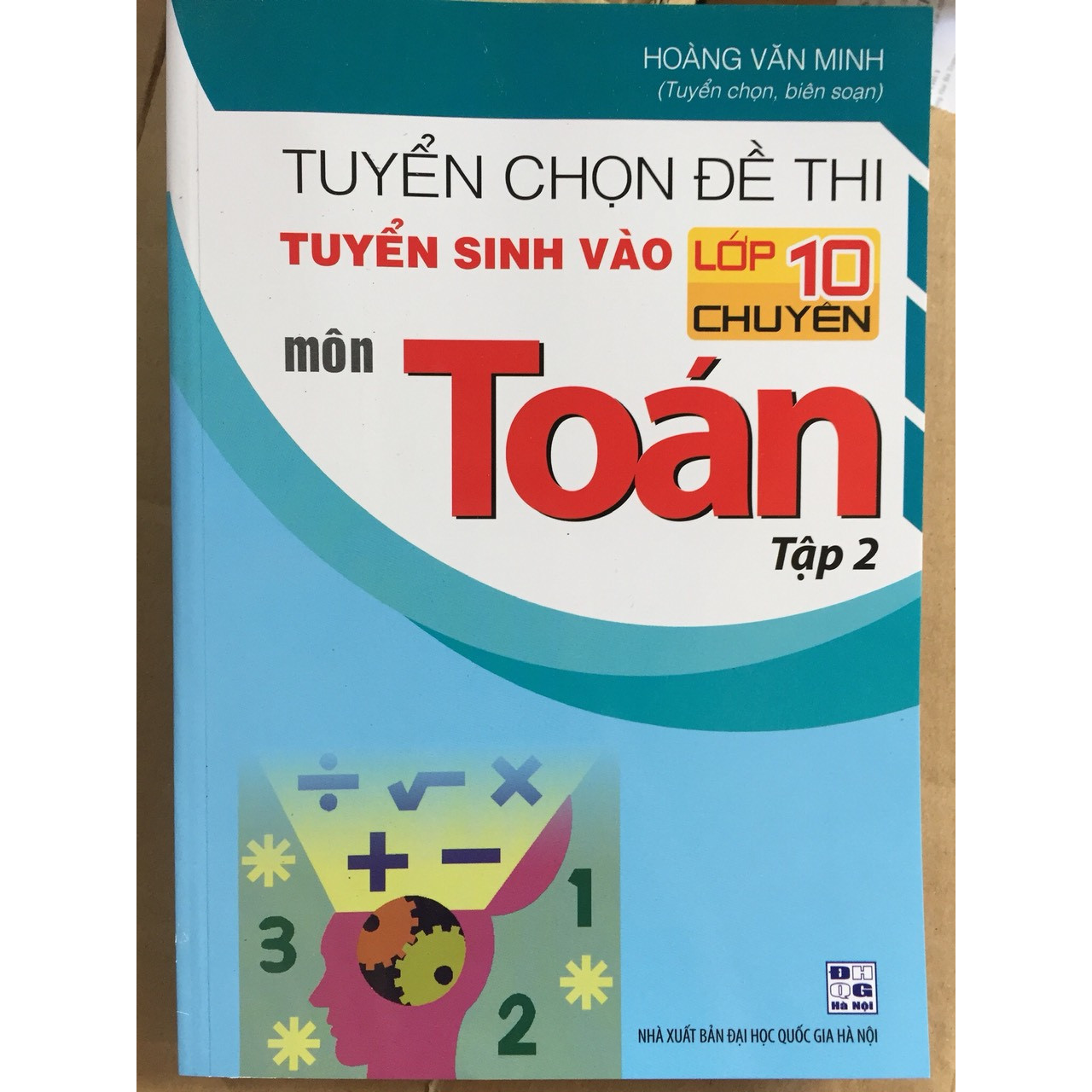 Tuyển chọn đề thi tuyển sinh vào lớp 10 chuyên Toán tập 2