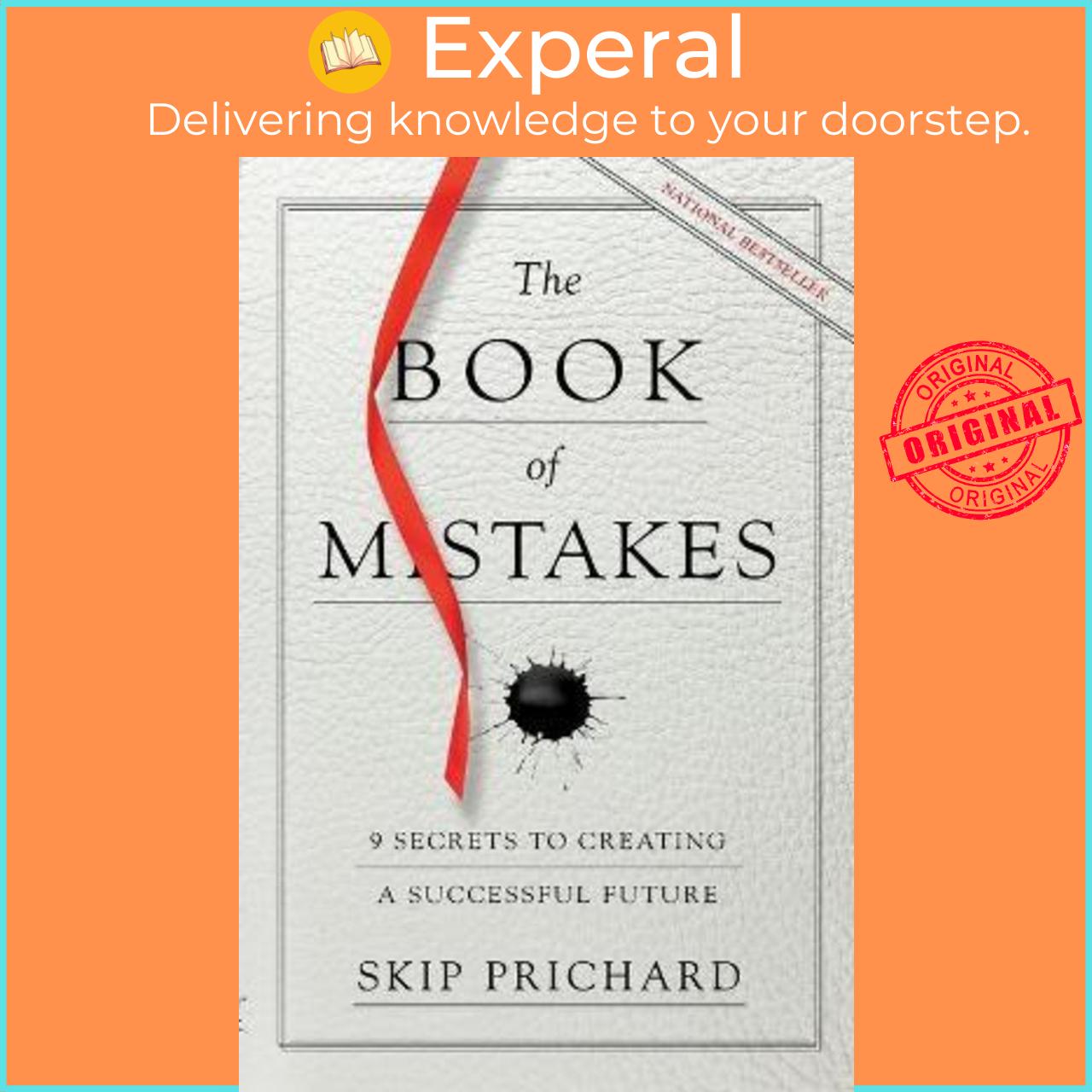 Sách - The Book of Mistakes : 9 Secrets to Creating a Successful Future by Skip Prichard