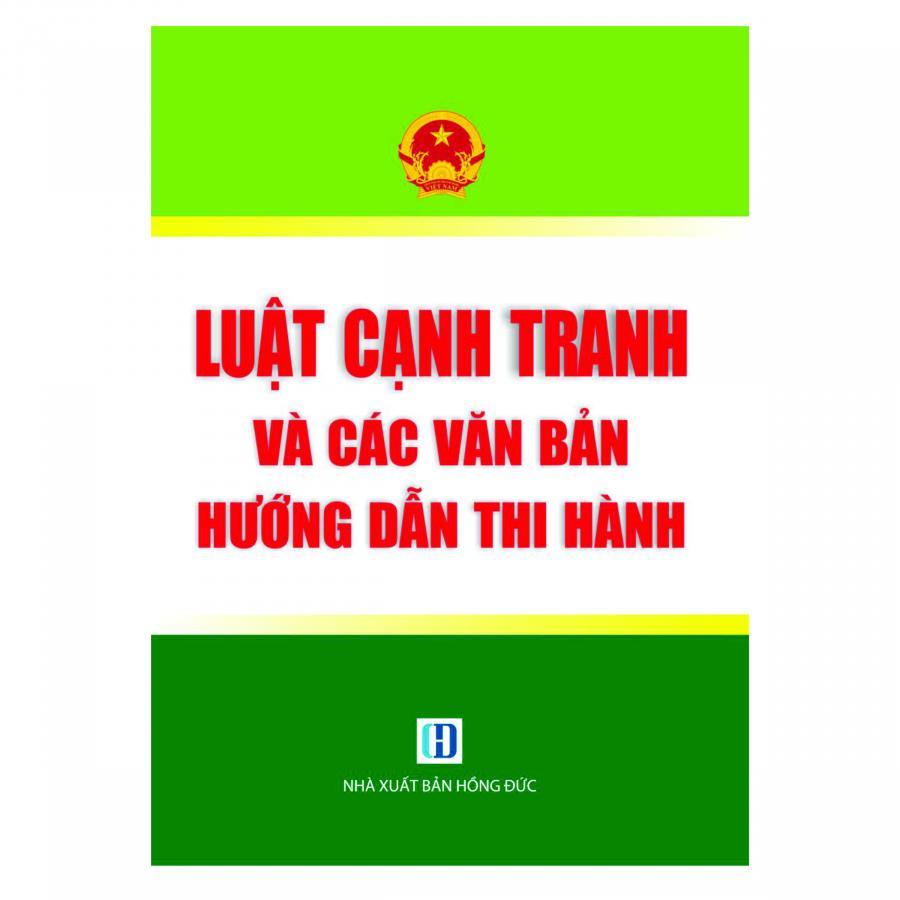 Luật cạnh tranh và các văn bản hướng dẫn thi hành