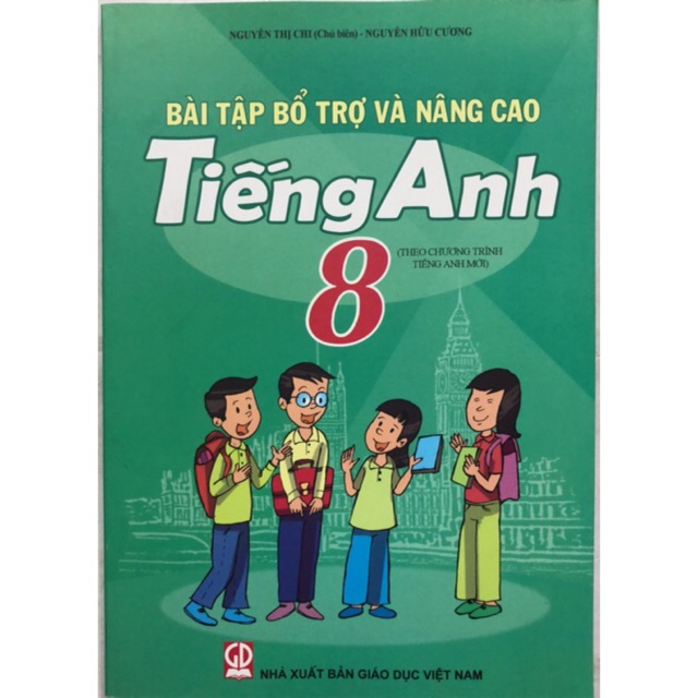 Bài tập bổ trợ và nâng cao Tiếng Anh lớp 8