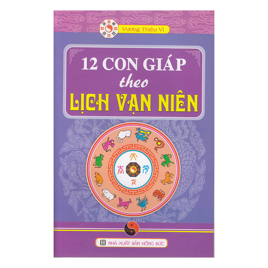 12 Con Giáp Theo Lịch Vạn Niên