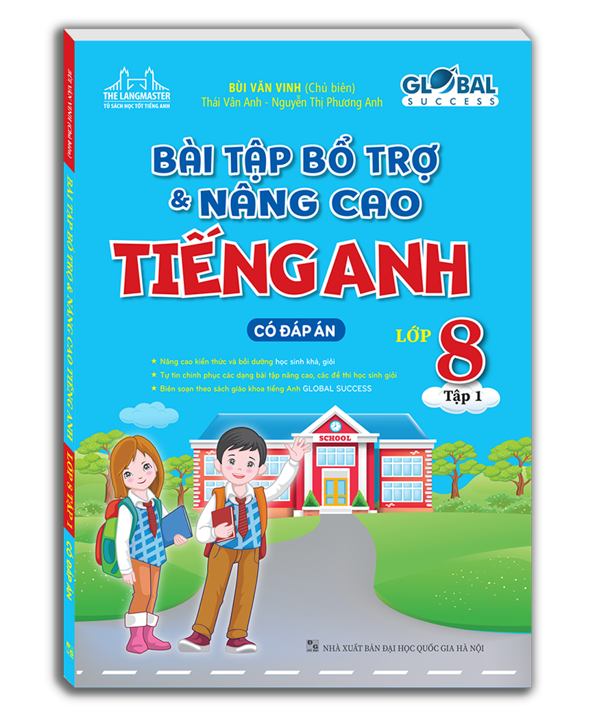 Global Success - Bài Tập Bổ Trợ Và Nâng Cao Tiếng Anh Lớp 8 - Tập 1 - Có Đáp Án