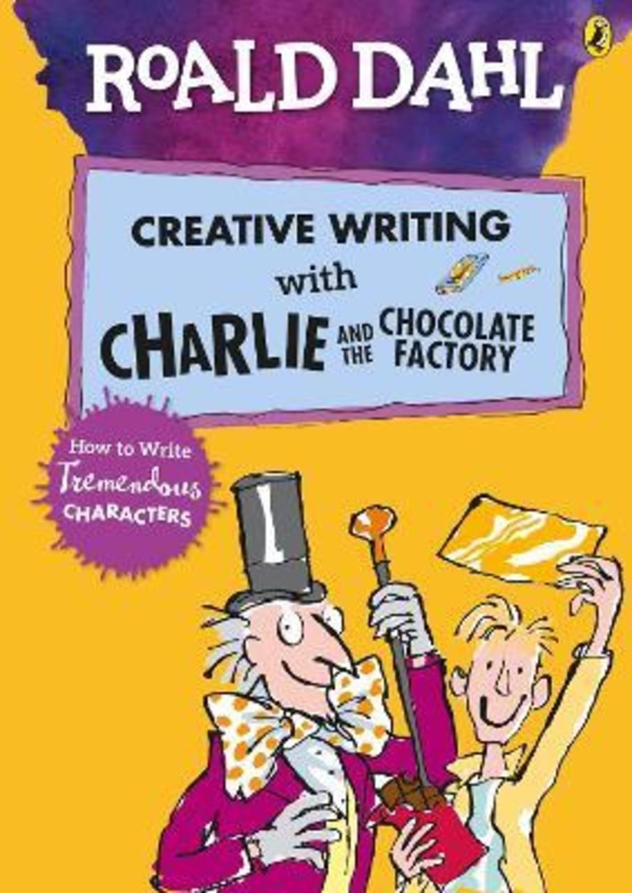 Sách - Roald Dahl's Creative Writing with Charlie and the Chocolate Factory: How t by Roald Dahl (UK edition, paperback)
