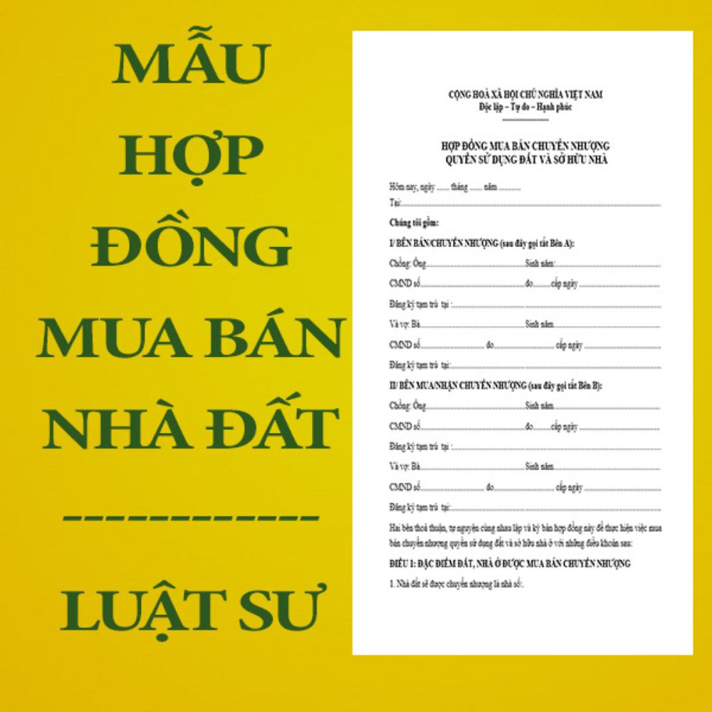 Mẫu hợp đồng mua bán nhà đất, hợp đồng chuyển nhượng quyền sử dụng đất + Tài liệu hướng dẫn của Luật sư