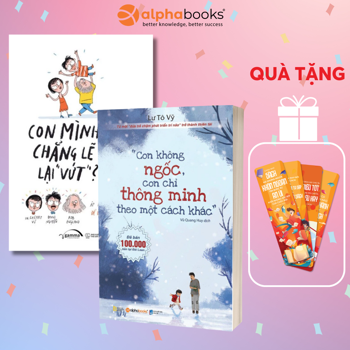 Combo 2 cuốn cẩm nang nuôi con: Con Mình Chẳng Lẽ Lại "Vứt" + Con Không Ngốc, Con Chỉ Thông Minh Theo Một Cách Khác