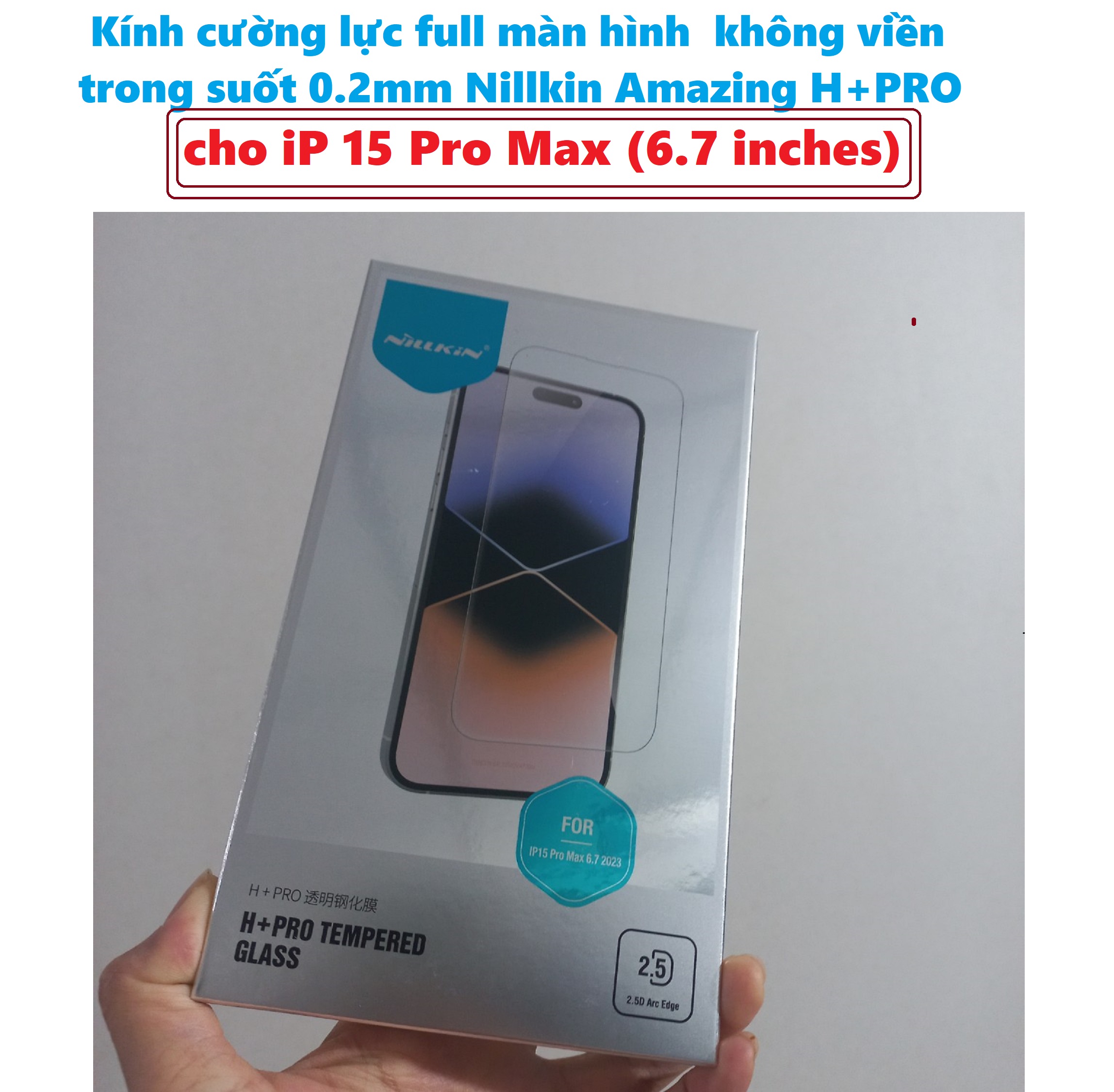 Kính cường lực chống chói 0.2mm cho iP 15 Pro 15Pro Max full trong suốt không viền Nillkin Amazing H+PRO _ Hàng chính hãng