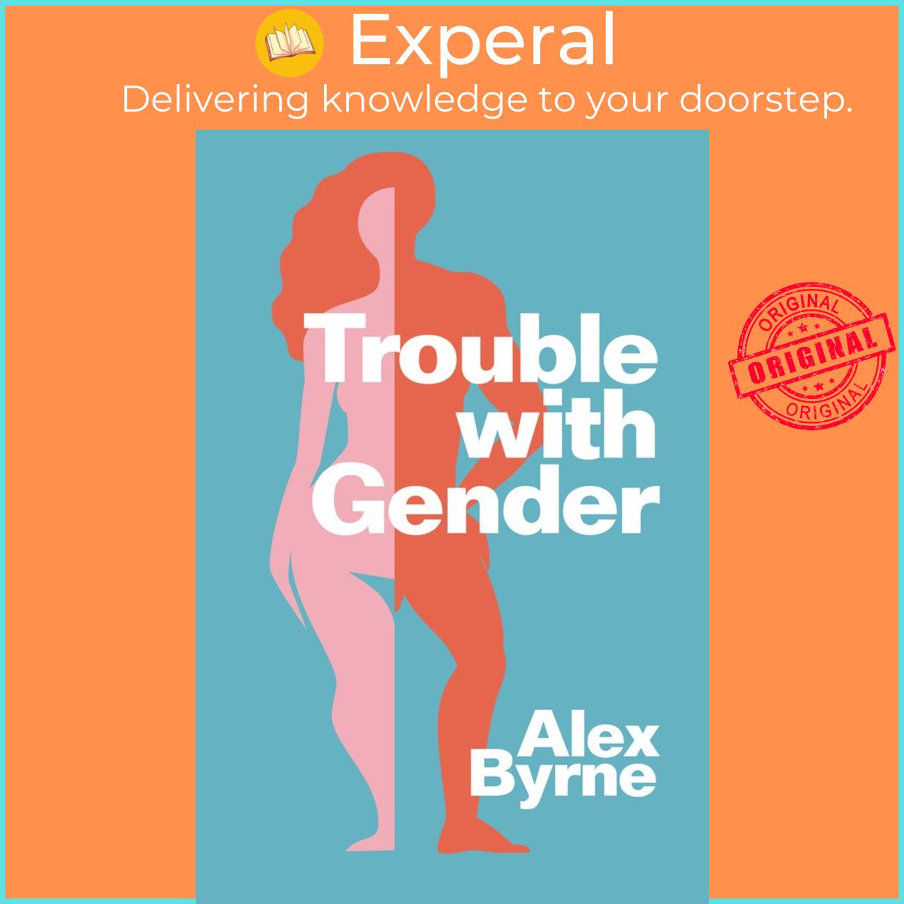 Sách - Trouble With Gender - Sex Facts, Gender Fictions by Alex Byrne (US edition, Hardcover)