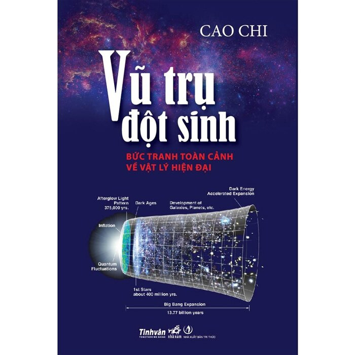 VŨ TRỤ ĐỘT SINH - Bức Tranh Toàn Cảnh Về Vật Lý Hiện Đại - Cao Chi - (bìa cứng)