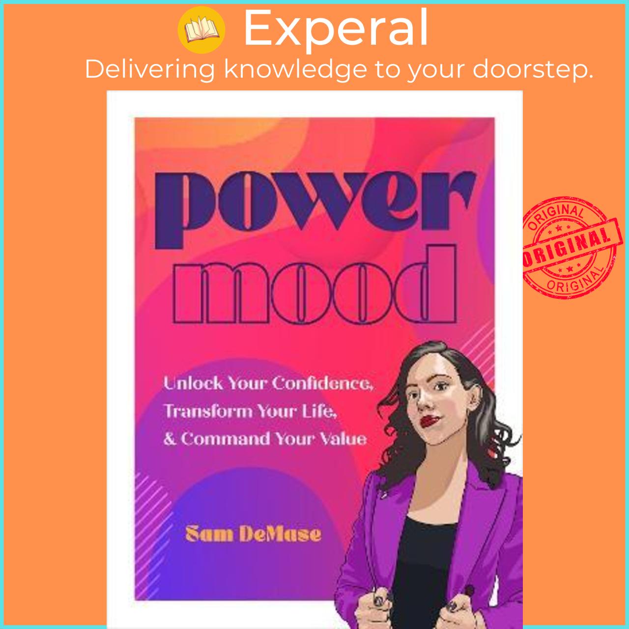 Sách - Power Mood : Unlock Your Confidence, Transform Your Life & Command Your Val by Sam DeMase (US edition, hardcover)