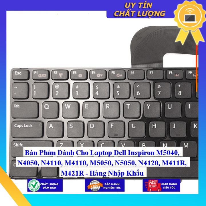 Bàn Phím dùng cho Laptop Dell Inspiron M5040, N4050, N4110, M4110, M5050, N5050, N4120, M411R, M421R - Hàng Nhập Khẩu New Seal