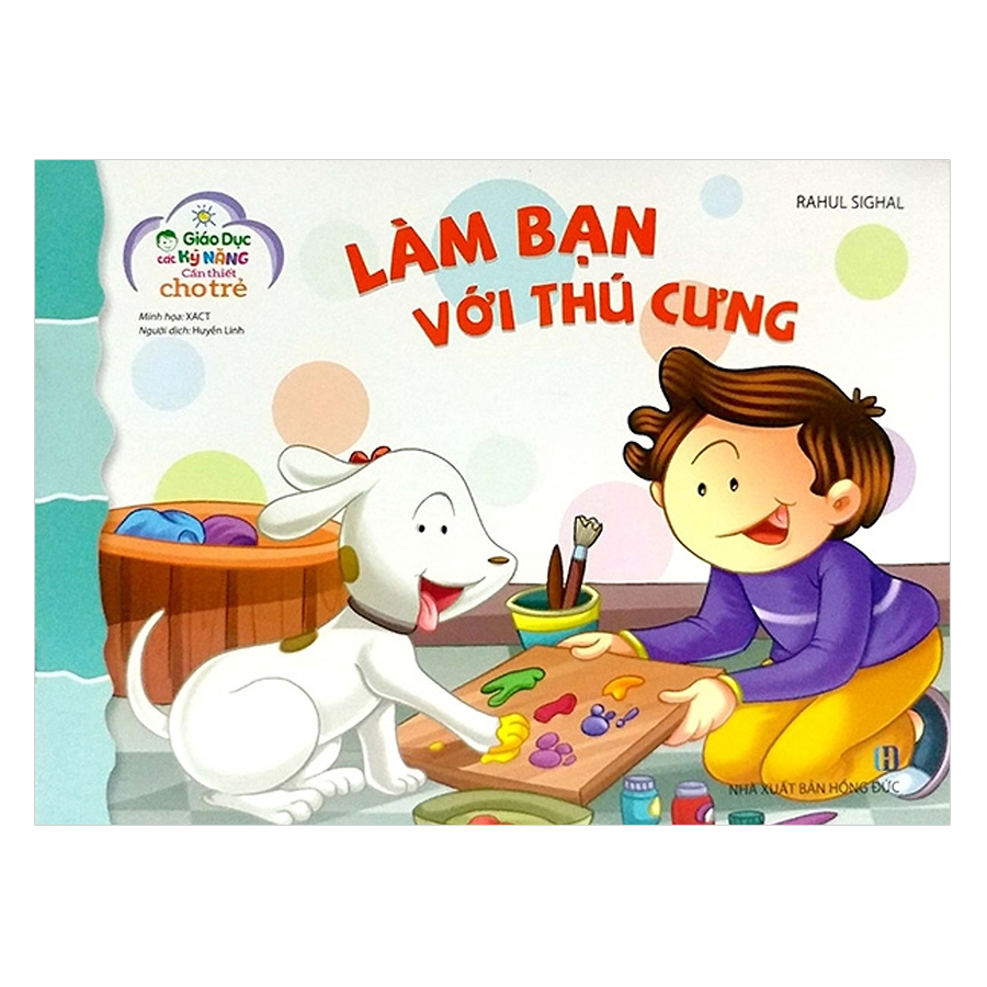 Giáo Dục Các Kỹ Năng Cần Thiết Cho Trẻ : Làm bạn với thú cưng