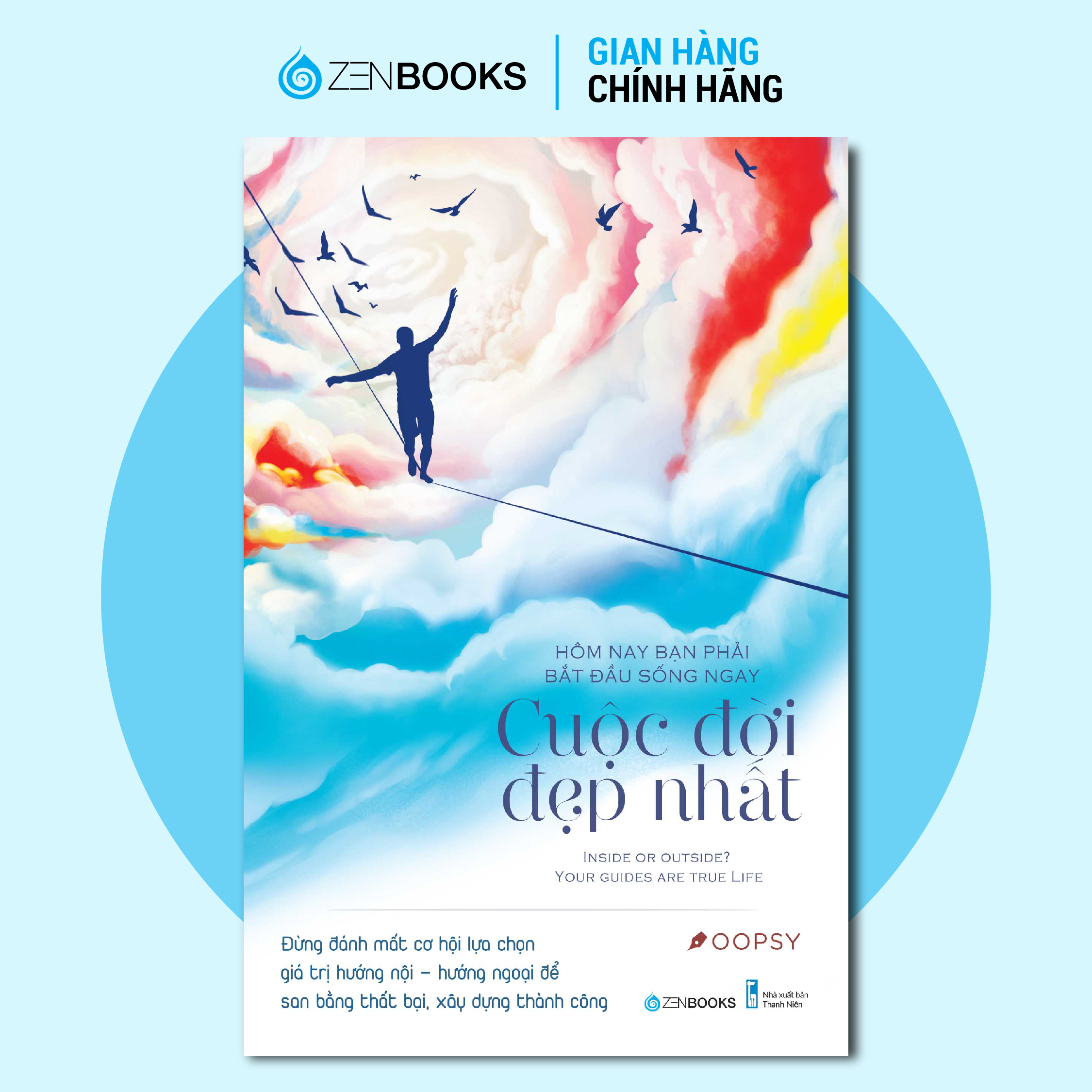 Hôm Nay Bạn Bắt Đầu Phải Sống Ngay Cuộc Đời Đẹp Nhất