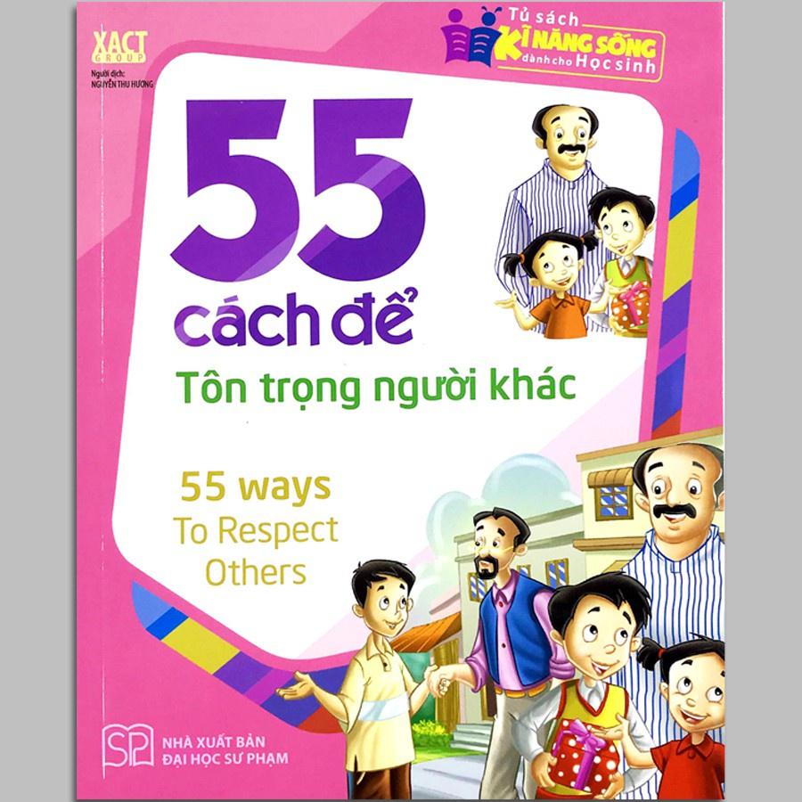 Sách: 55 Cách ĐỂ Tôn Trọng Người Khác - TSTN