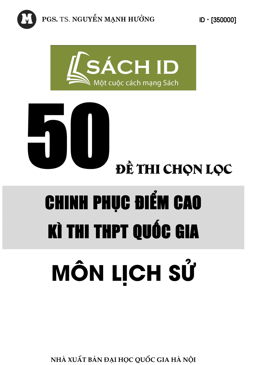 50 Đề Thi Chọn Lọc Chinh Phục Điểm Cao Kì Thi THPT Quốc Gia Môn Lịch Sử