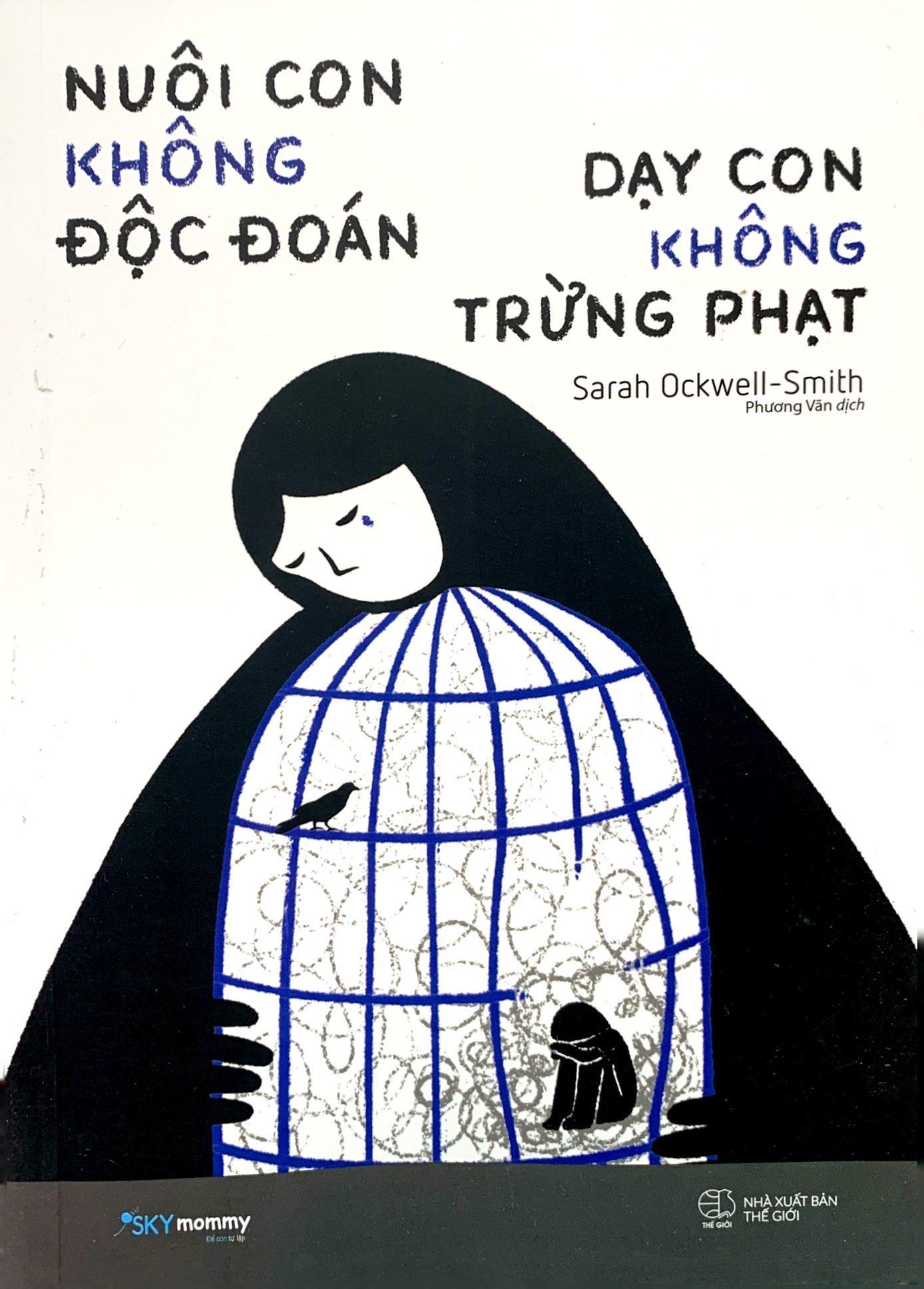 Nuôi Con Không Độc Đoán - Dạy Con Không Trừng Phạt