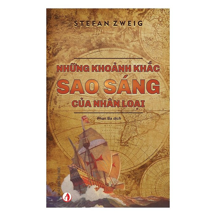 Những Khoảnh Khắc Sao Sáng Của Nhân Loại - Stefan Zweig - Phan Ba dịch - (bìa mềm)