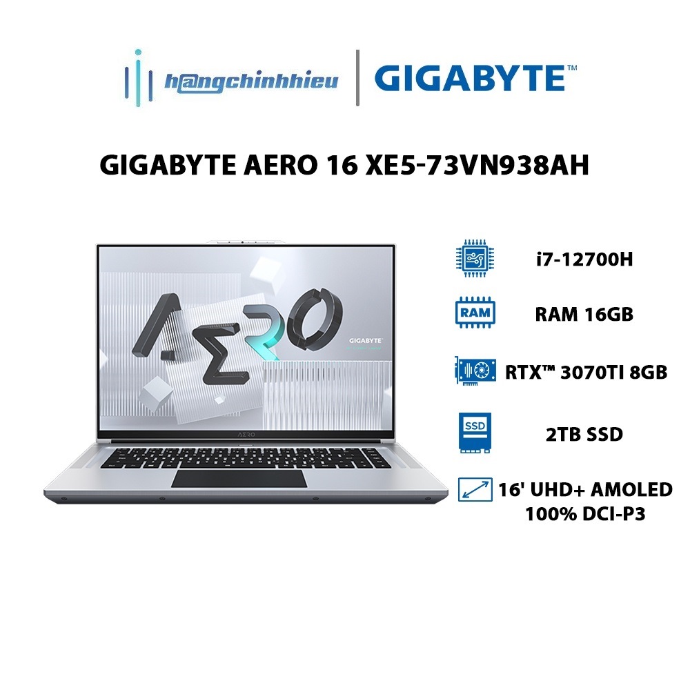 Laptop Gigabyte AERO 16 XE5-73VN938AH i7-12700H|2TB|GeForce RTX 3070Ti|15.6' UHD AMOLED Hàng chính hãng