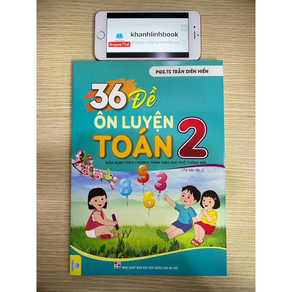 Sách - 36 đề ôn luyện toán 2 ( Biên soạn theo chương trình GDPT mới )