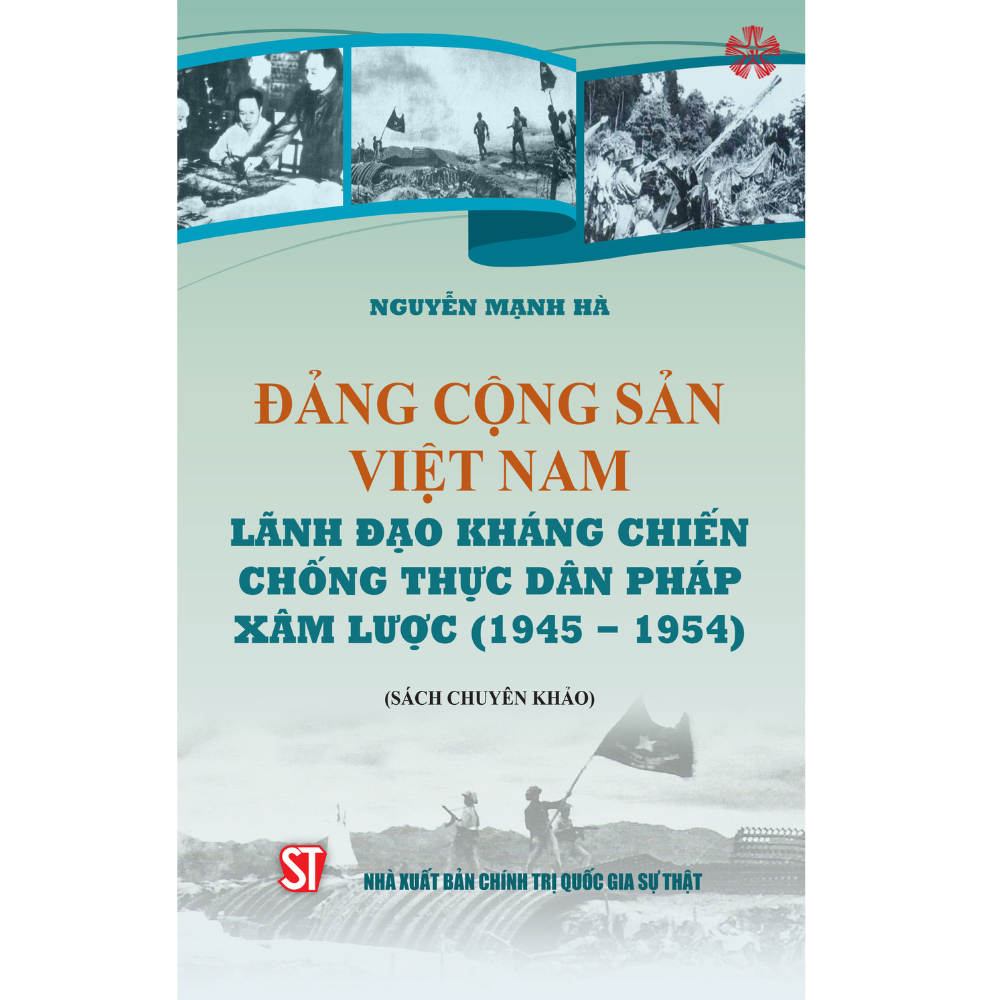 Đảng Cộng sản Việt Nam lãnh đạo kháng chiến chống thực dân Pháp xâm lược (1945-1954)