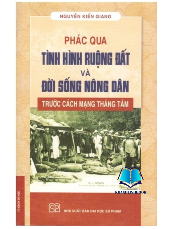 Sách - Phác qua tình hình ruộng đất và đời sống nông dân trước cách mạng tháng 8 (bìa mềm)