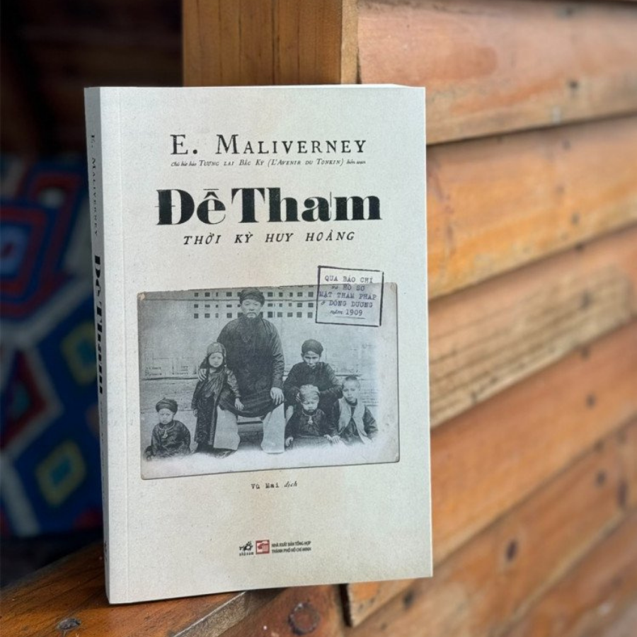 Đề Thám - Thời Kỳ Huy Hoàng (Qua Báo Chí Và Hồ Sơ Mật Thám Pháp Ở Đông Dương Năm 1909)