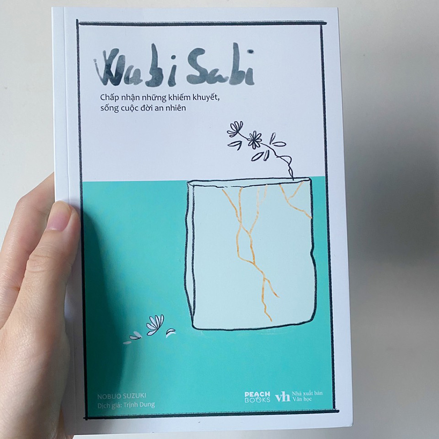 Wabi Sabi - Chấp Nhận Những Khiếm Khuyết, Sống Cuộc Đời An Nhiên (Tặng Kèm 01 Bookmark)