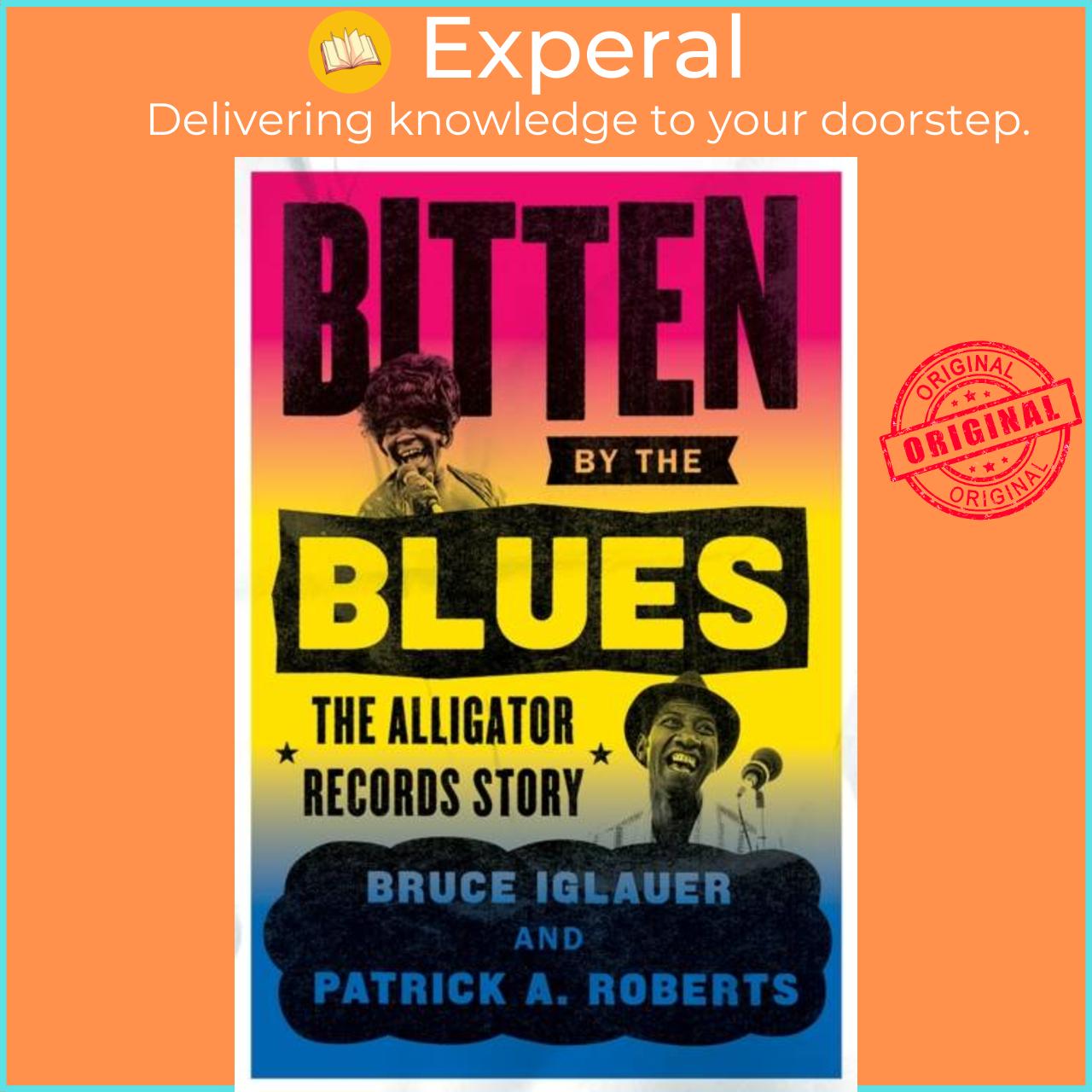 Sách - Bitten by the Blues - The Alligator Records Story by Patrick A Roberts (UK edition, paperback)