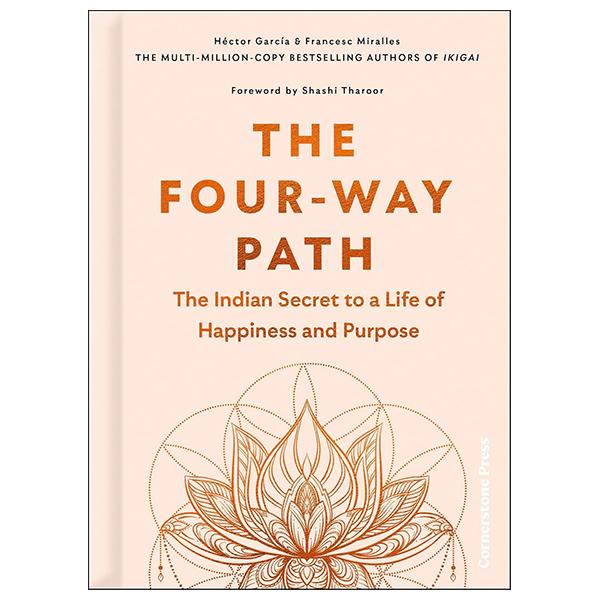 Sách ngoại văn: The Four-way Path - The Indian Secret To A Life Of Happiness And Purpose