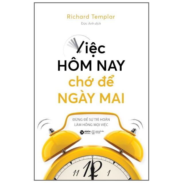 Việc Hôm Nay Chớ Để Ngày Mai