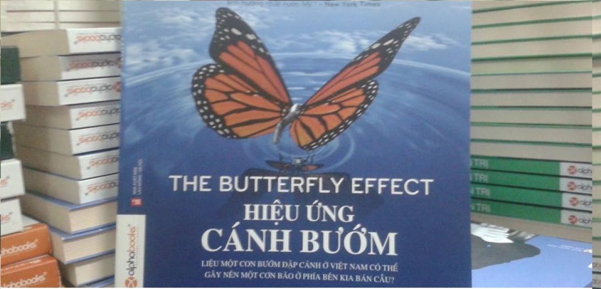 Hiệu Ứng Cánh Bướm - Liệu Một Con Bướm Đập Cánh Ở Việt Nam Có Thể Gây Nên Một Cơn Bão Ở Phía Bên Kia Bán Cầu