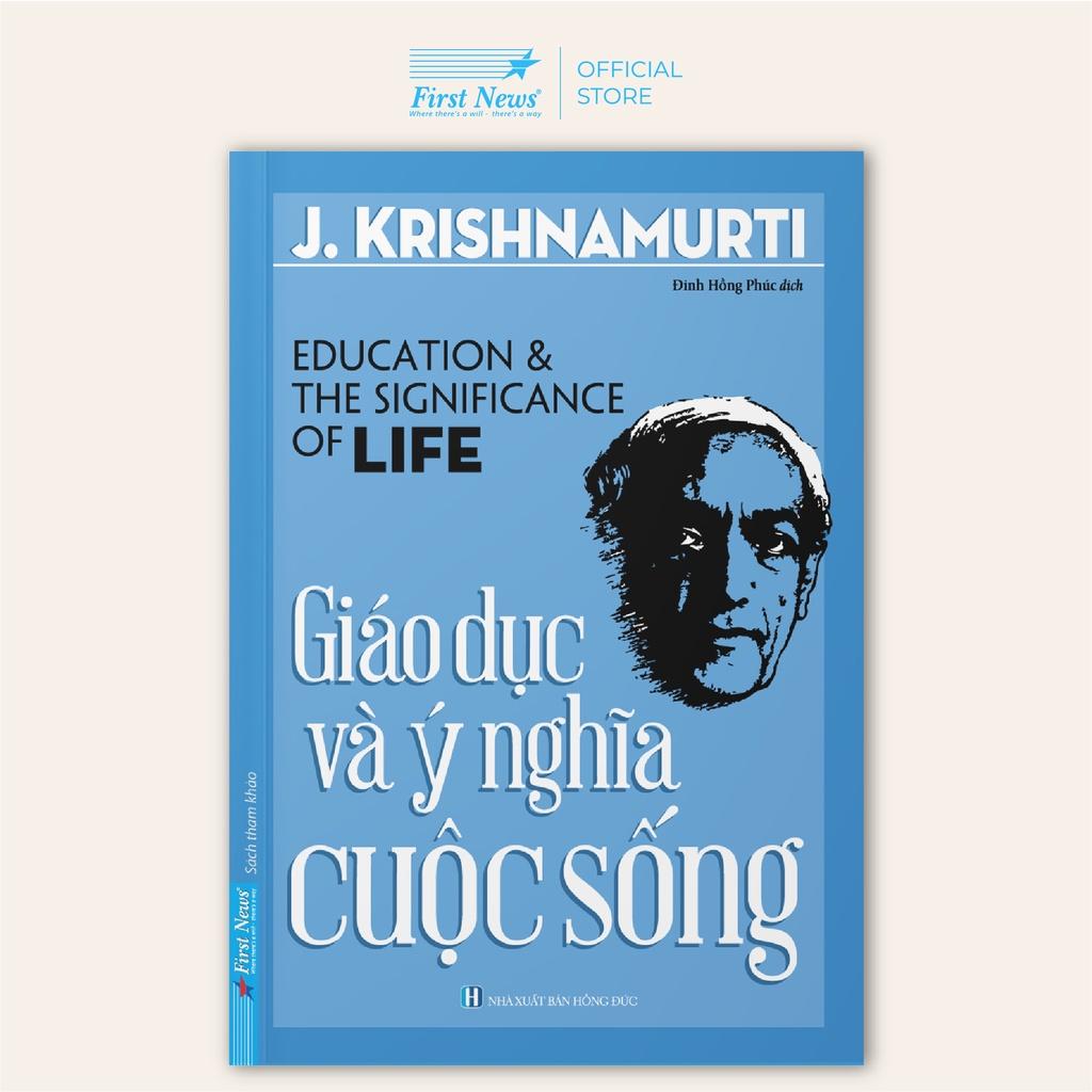 Sách - J. Krishnamurti Giáo Dục Và Ý Nghĩa Cuộc Sống - First News