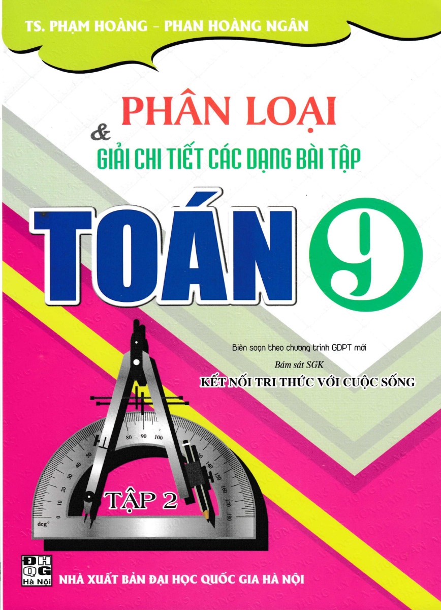 Phân Loại Và Giải Chi Tiết Các Dạng Bài Tập Toán 9 (Bám Sát SGK Kết Nối Tri Thức Với Cuộc Sống) (HA)