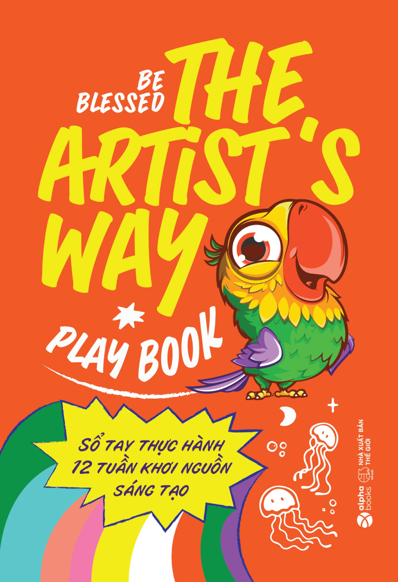 THE ARTIST'S WAY PLAYBOOK - SỔ TAY THỰC HÀNH 12 TUẦN KHƠI NGUỒN SÁNG TẠO