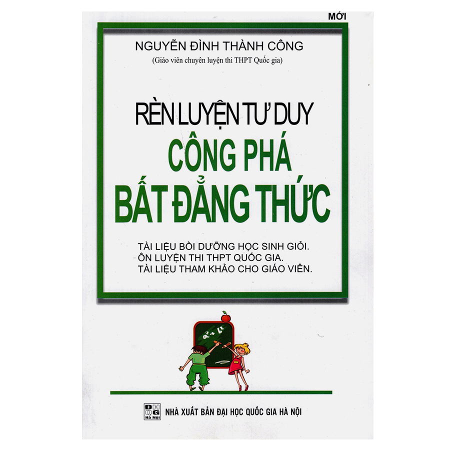 Rèn Luyện Tư Duy Công Phá Bất Đẳng Thức