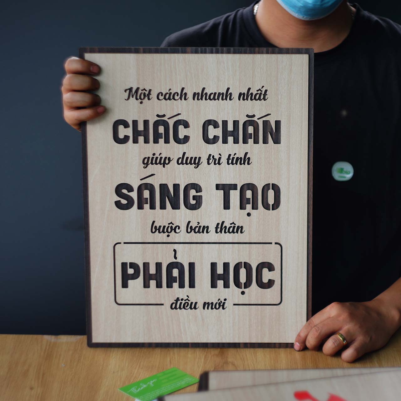 Tranh Gỗ handmade TBIG113: Một cách nhanh nhất chắc chắn giúp duy trì tính sáng tạo là buộc bản thân phải học điều mới